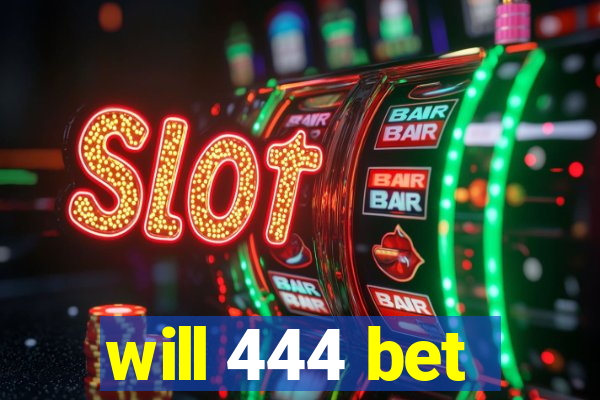 will 444 bet